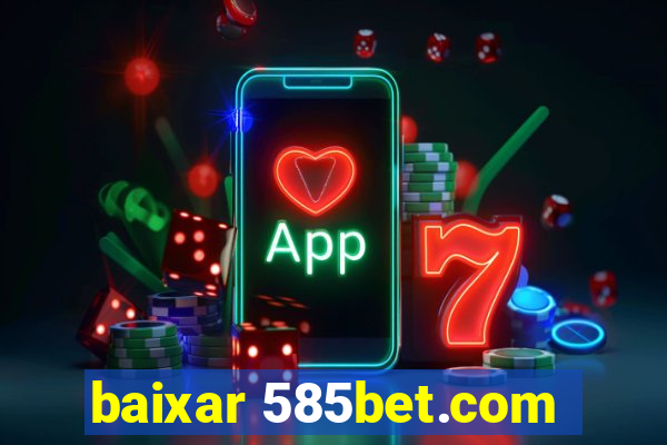 baixar 585bet.com